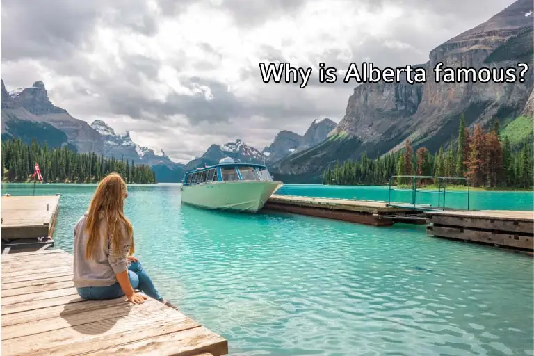 Why is Alberta famous?