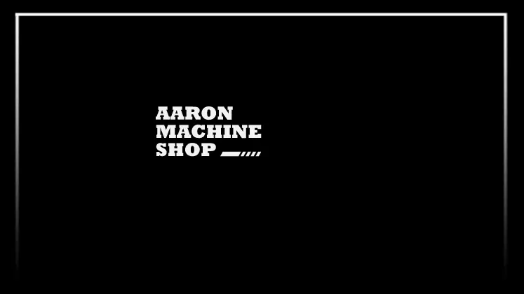 Aaron Machining & Manufacturing