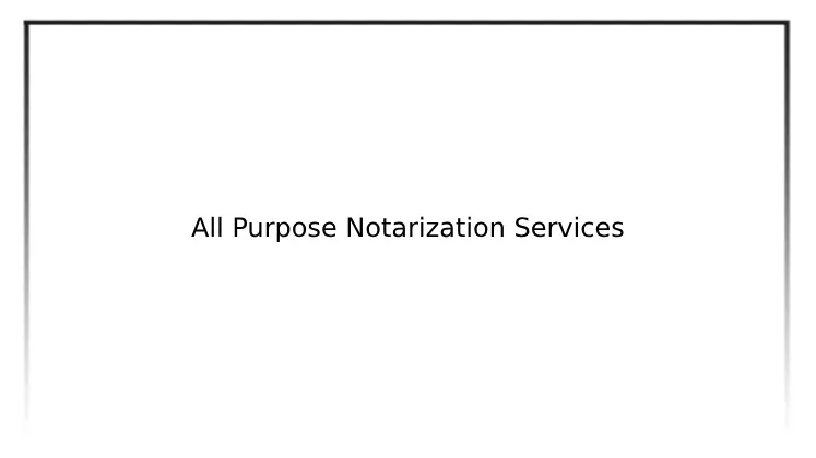 All Purpose Notarization Services