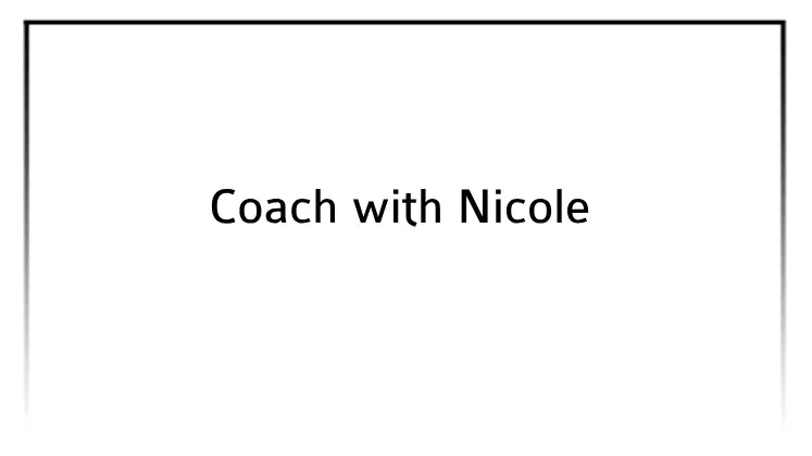 Coach with Nicole